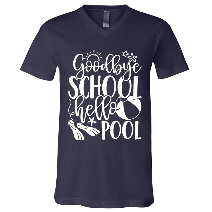 Goodbye School Hello Pool Summer Last Day Of School V-Neck T-Shirt