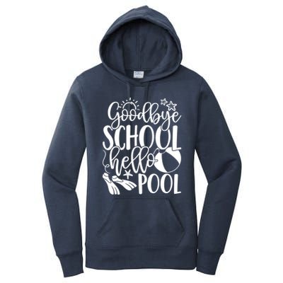 Goodbye School Hello Pool Summer Last Day Of School Women's Pullover Hoodie