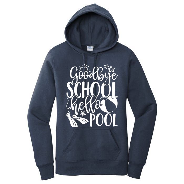 Goodbye School Hello Pool Summer Last Day Of School Women's Pullover Hoodie