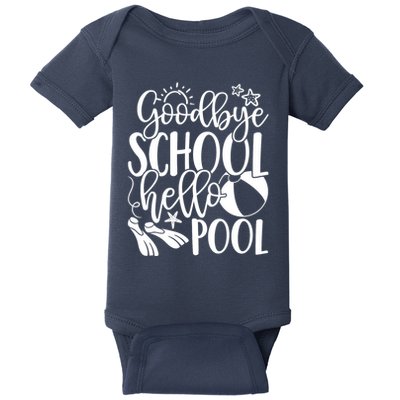 Goodbye School Hello Pool Summer Last Day Of School Baby Bodysuit