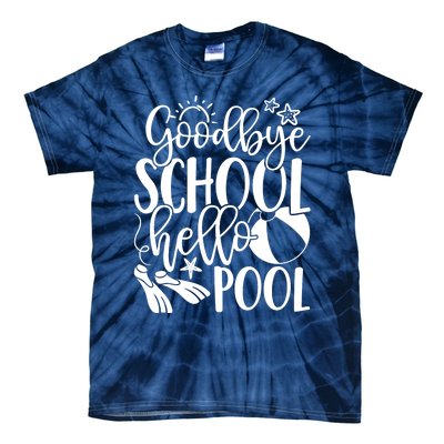 Goodbye School Hello Pool Summer Last Day Of School Tie-Dye T-Shirt