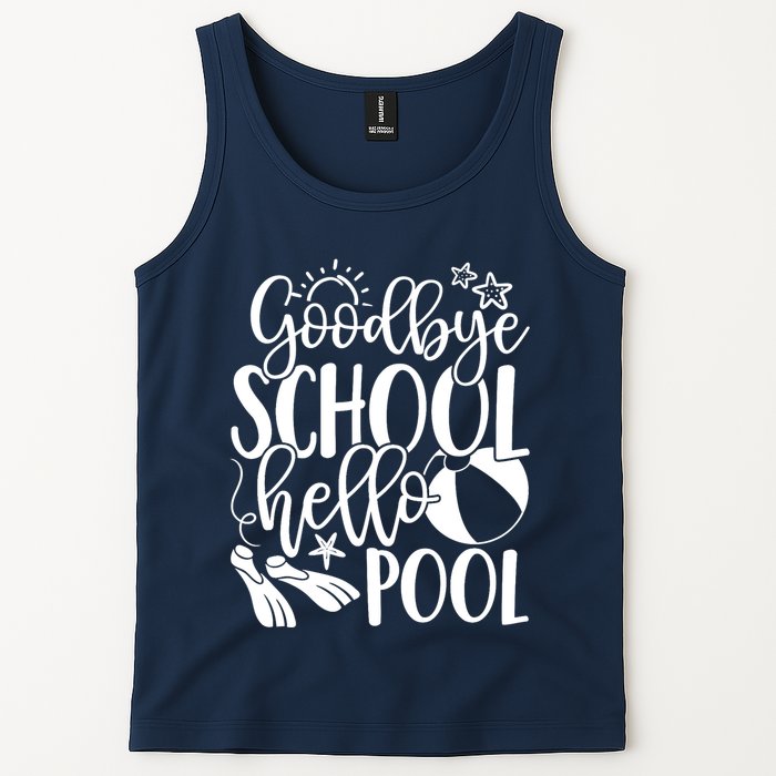 Goodbye School Hello Pool Summer Last Day Of School Tank Top