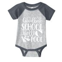 Goodbye School Hello Pool Summer Last Day Of School Infant Baby Jersey Bodysuit