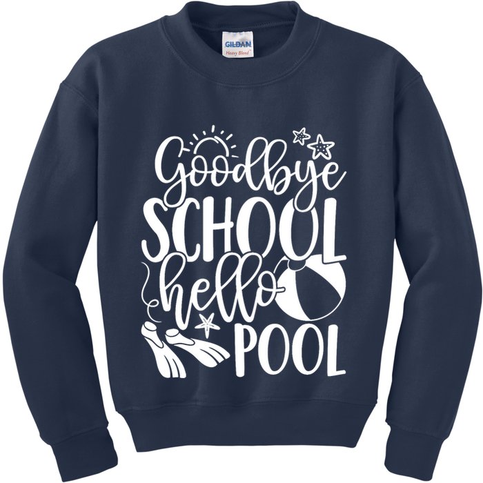 Goodbye School Hello Pool Summer Last Day Of School Kids Sweatshirt
