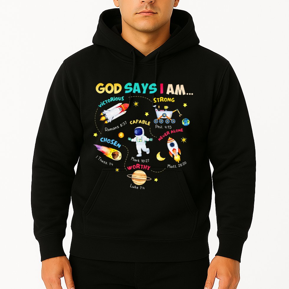 God Says I Am Outer Space Themed Bible Christian Hoodie
