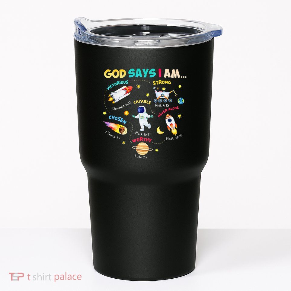 God Says I Am Outer Space Themed Bible Christian Tumbler
