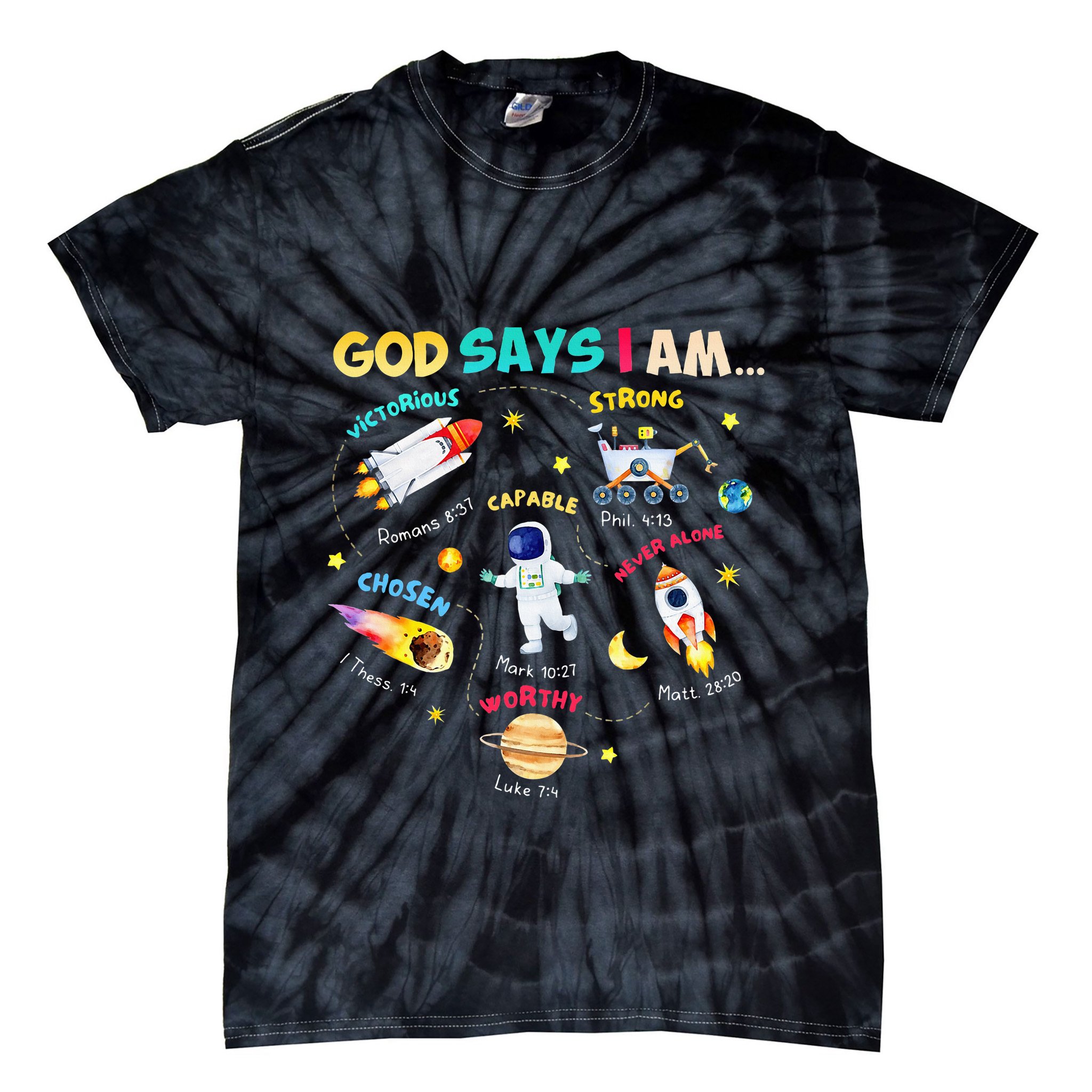 God Says I Am Outer Space Themed Bible Christian Tie-Dye T-Shirt