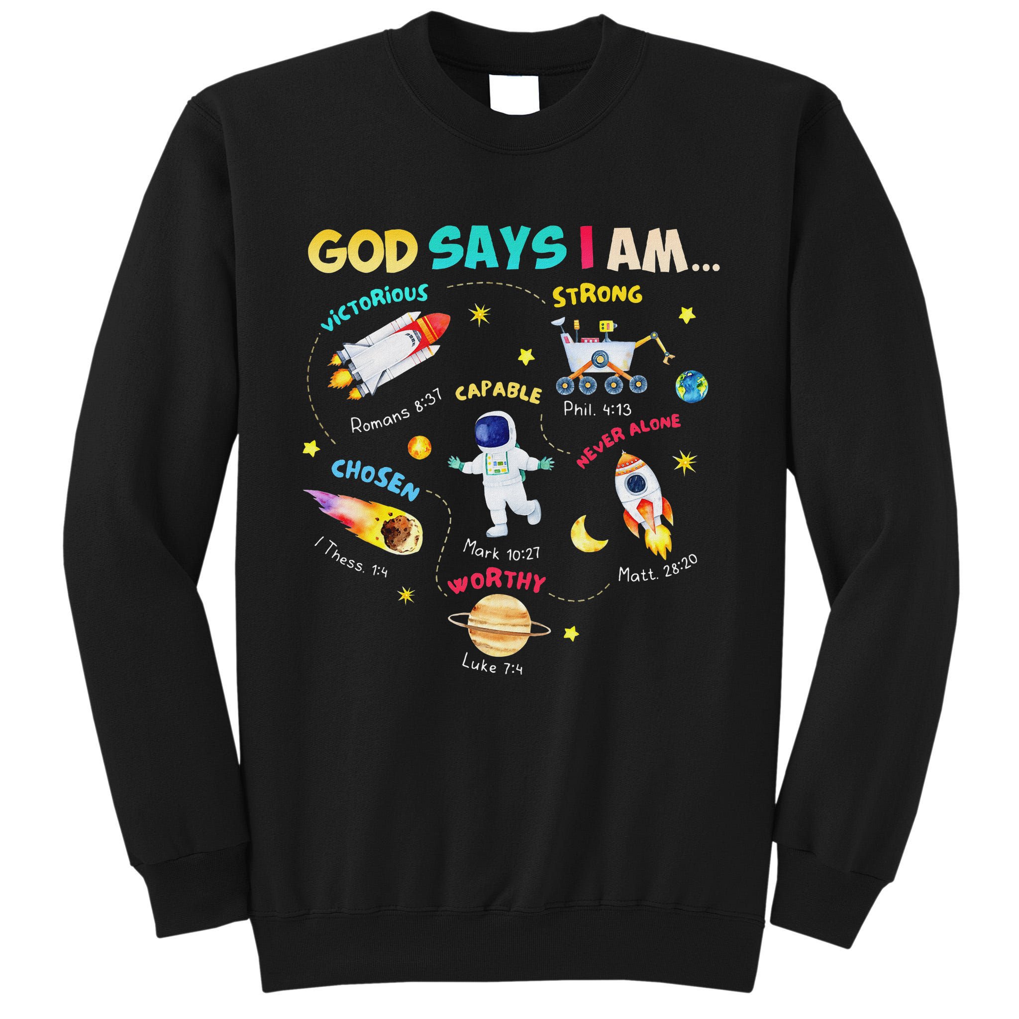 God Says I Am Outer Space Themed Bible Christian Tall Sweatshirt