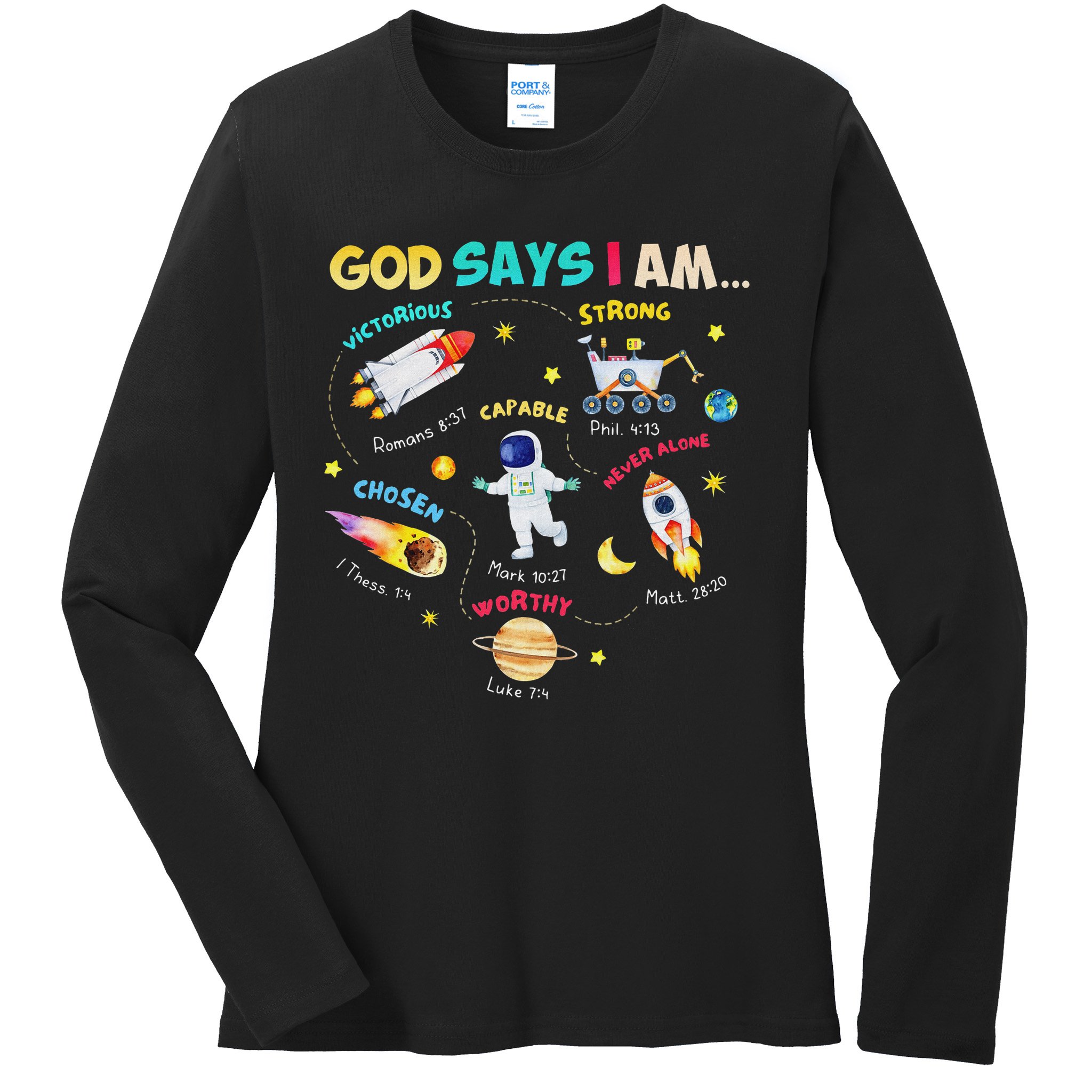 God Says I Am Outer Space Themed Bible Christian Ladies Long Sleeve Shirt
