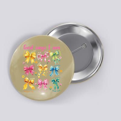 God Says I Am Coquette Bow Floral Christian Mothers Day Button