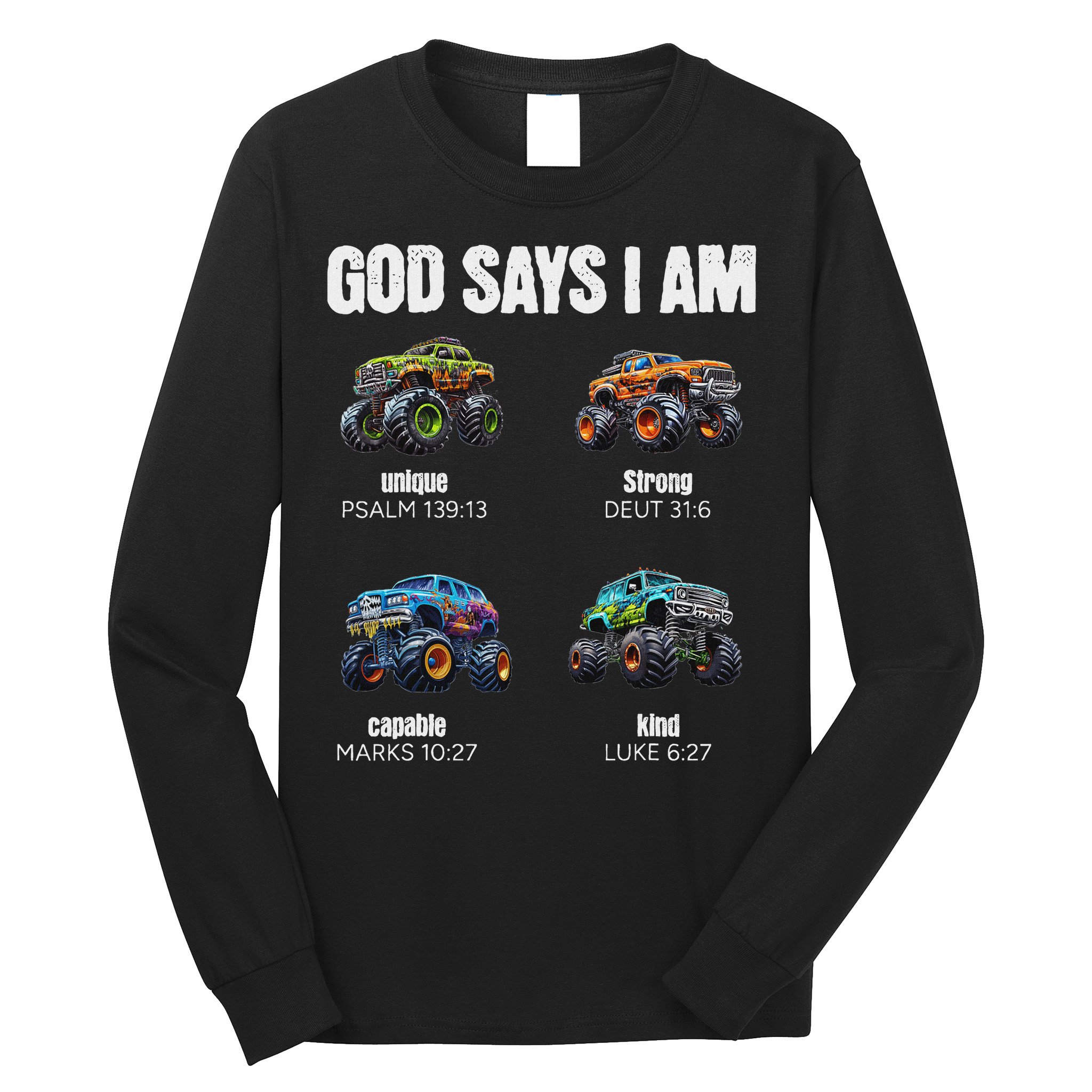 God Says I Am Christian Monster Truck Long Sleeve Shirt