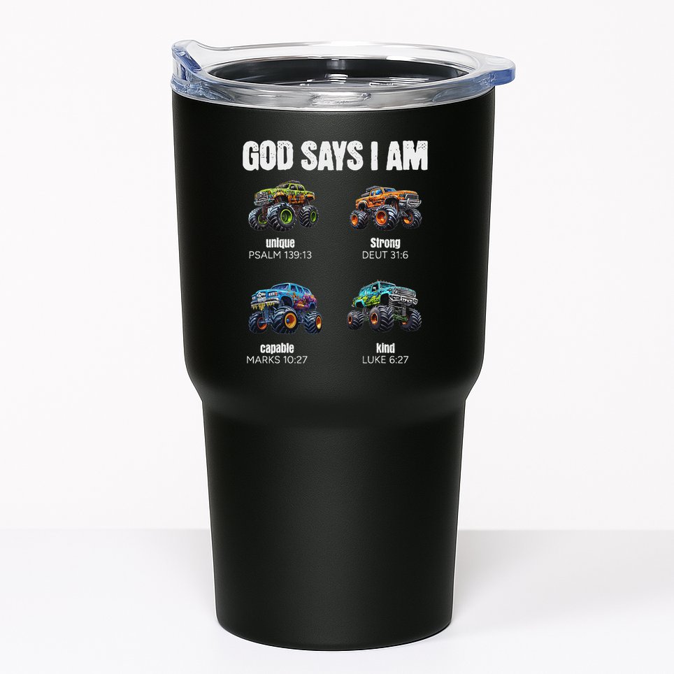 God Says I Am Christian Monster Truck Tumbler