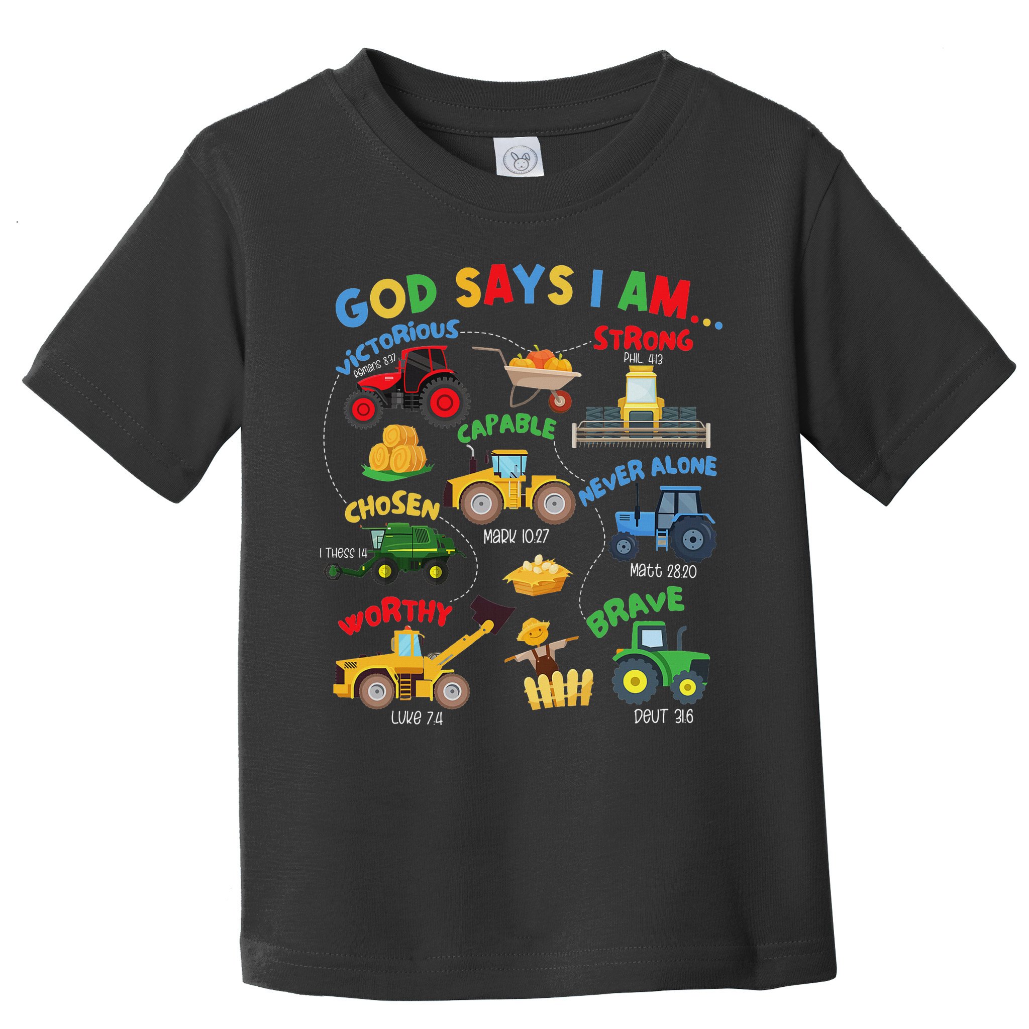 God Says I Am Bible Verse Farm Tractor Farmer Tractors Toddler T-Shirt