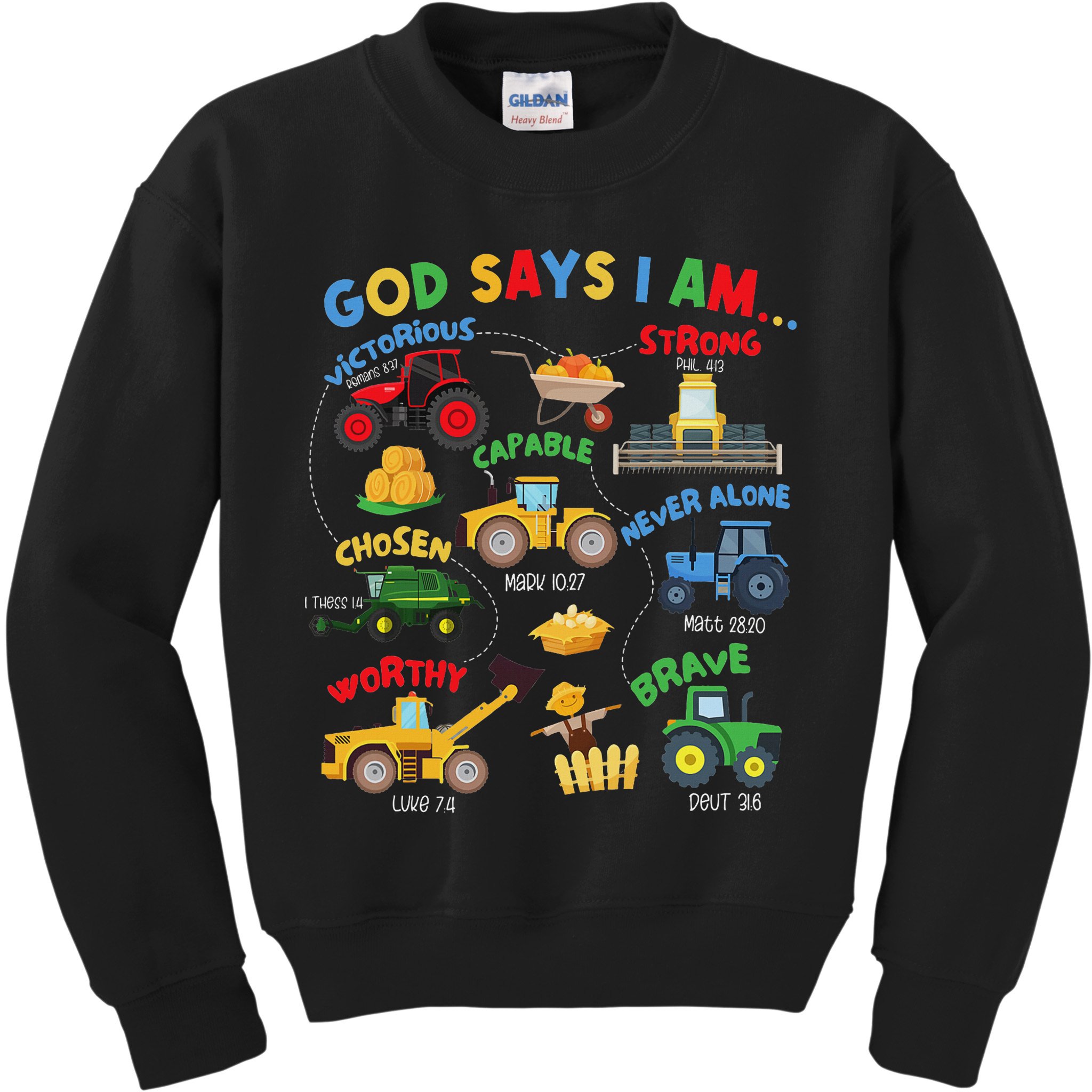 God Says I Am Bible Verse Farm Tractor Farmer Tractors Kids Sweatshirt