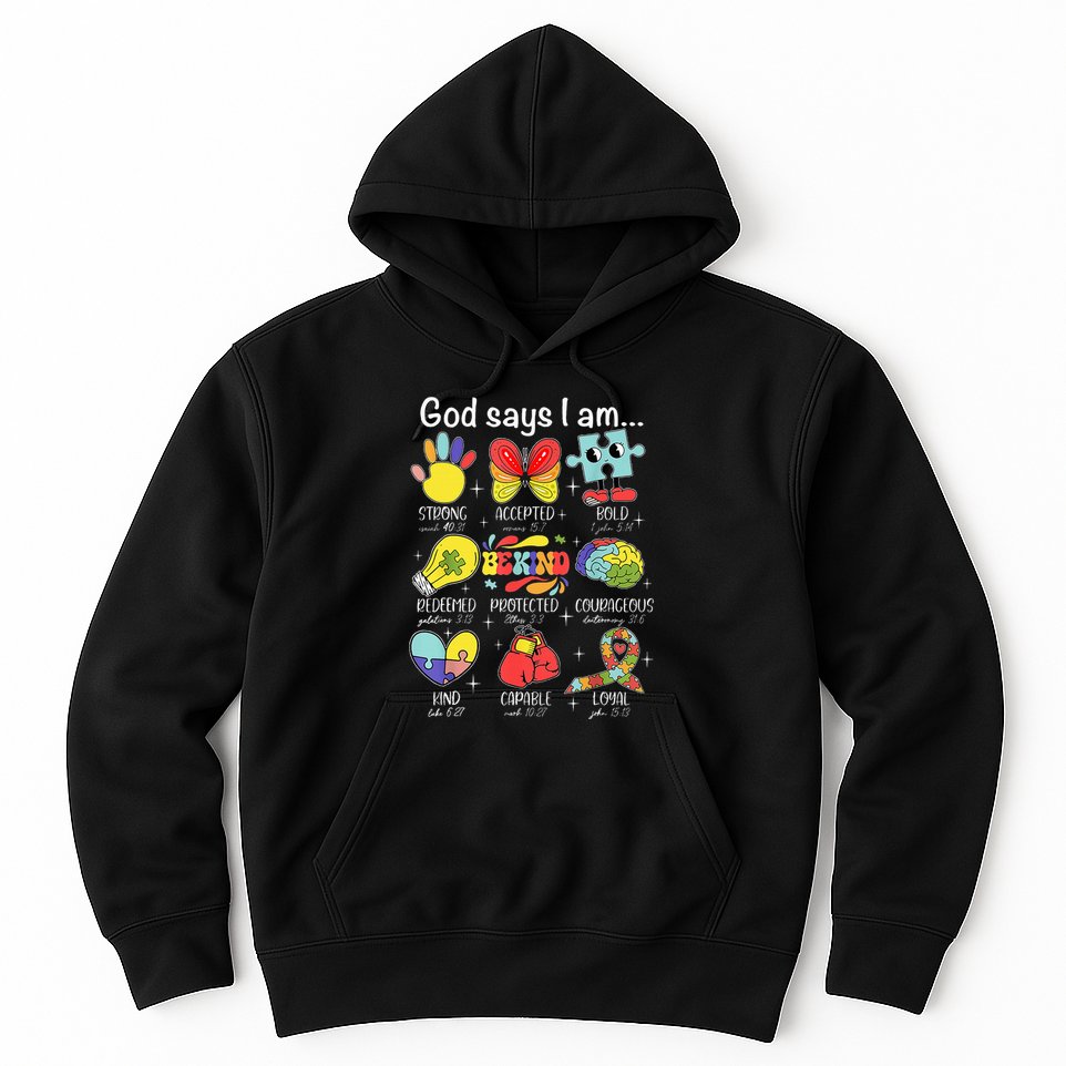 God Says I Am Autism Awareness Be Kind Christian Jesus Hoodie
