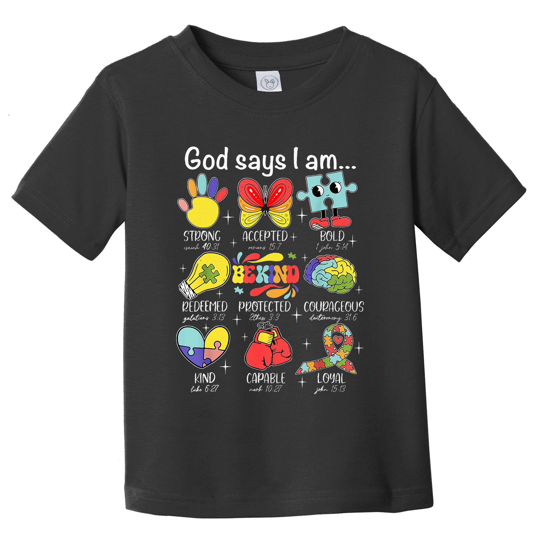 God Says I Am Autism Awareness Be Kind Christian Jesus Toddler T-Shirt