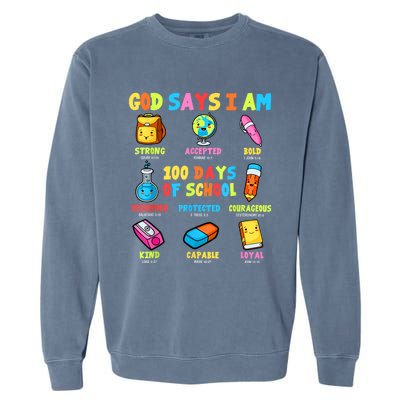 God Says I Am 100 Days Of School Christ Bible Saying Graphic Garment-Dyed Sweatshirt