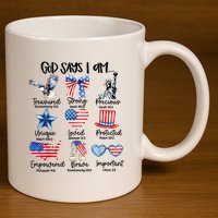 God Says I Am 4th Of July Christian Family 11oz C Handle Ceramic Mug