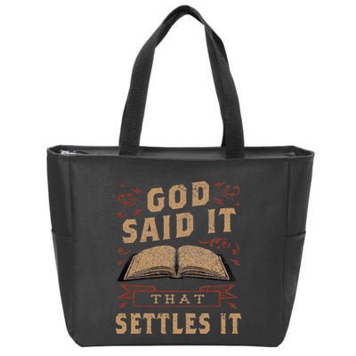 God Said It That Settles It Believe the Bible Inspirational Zip Tote Bag