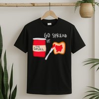 Go Spread It Funny T-Shirt