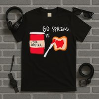Go Spread It Funny T-Shirt