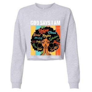 Gods Say I Am Melanin Black History Juneteenth Blm Christian Gift Cropped Pullover Crew