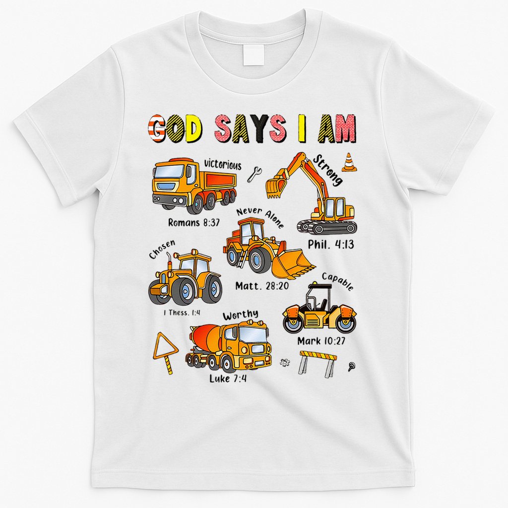 God Says I Am Construction Bible Verse Truck T-Shirt