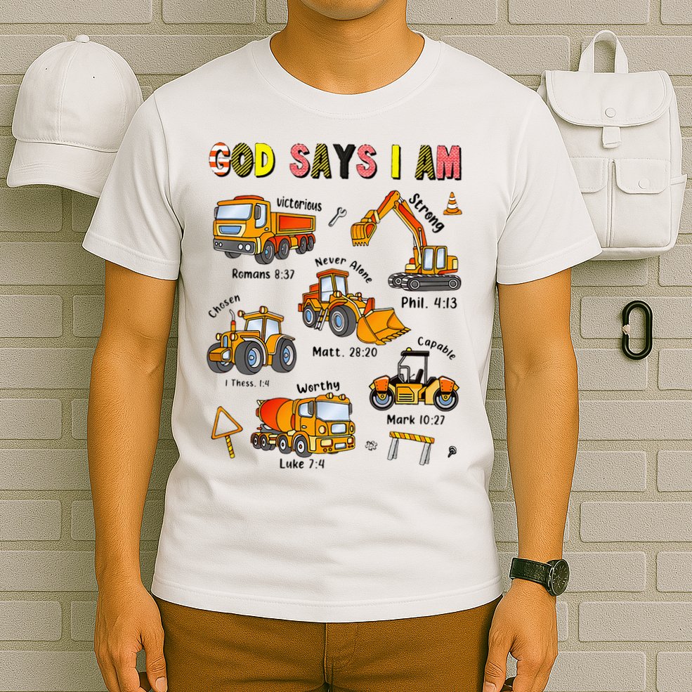 God Says I Am Construction Bible Verse Truck T-Shirt
