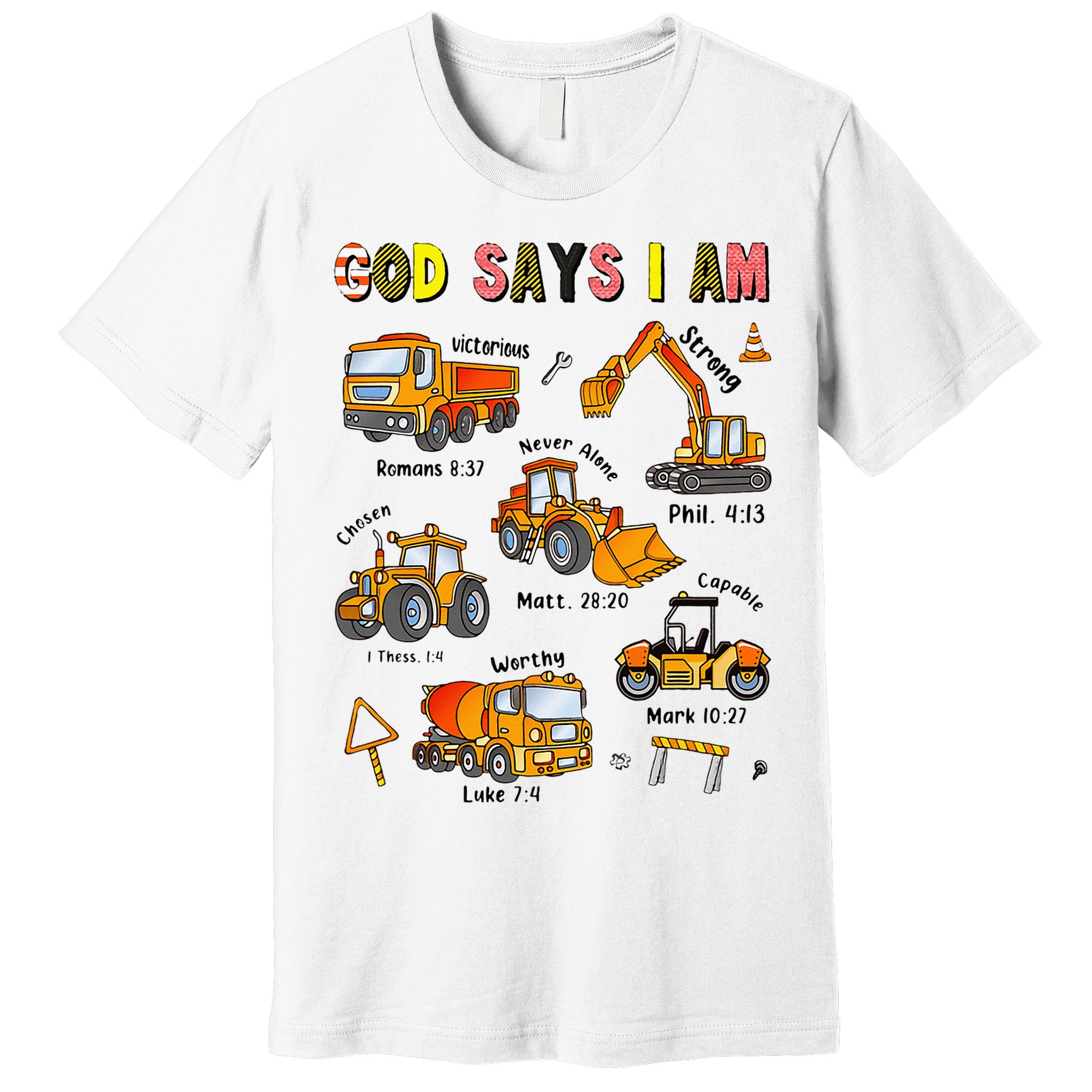 God Says I Am Construction Bible Verse Truck Premium T-Shirt