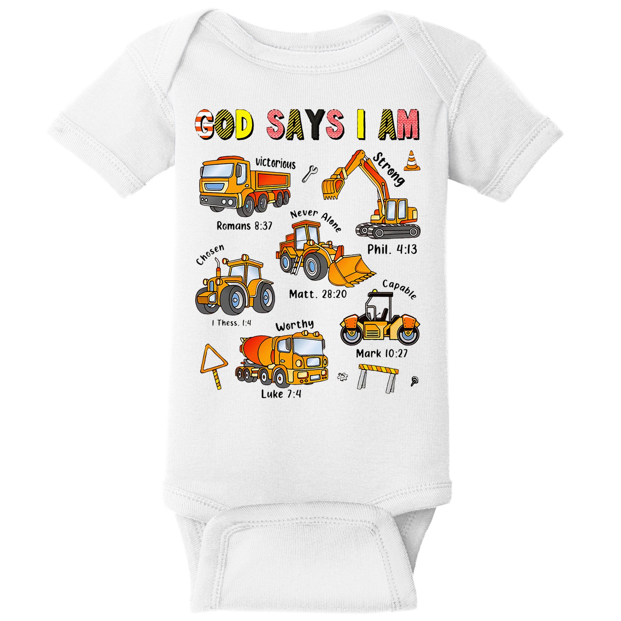 God Says I Am Construction Bible Verse Truck Baby Bodysuit