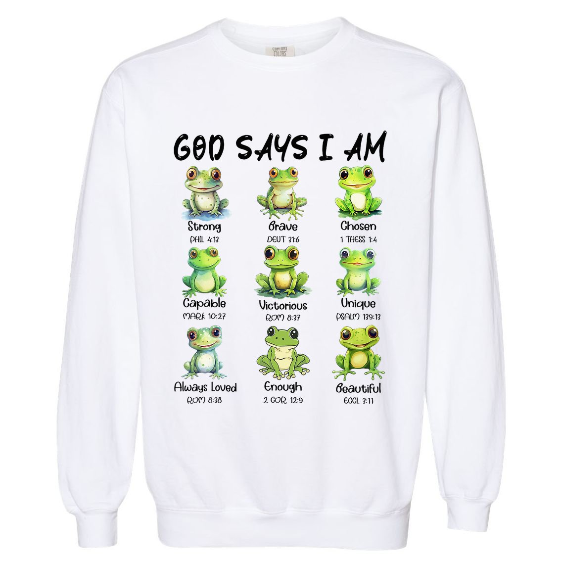God Says I Am Christian Frog Love Funny Religious Jesus Garment-Dyed Sweatshirt