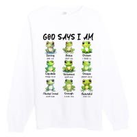 God Says I Am Christian Frog Love Funny Religious Jesus Premium Crewneck Sweatshirt