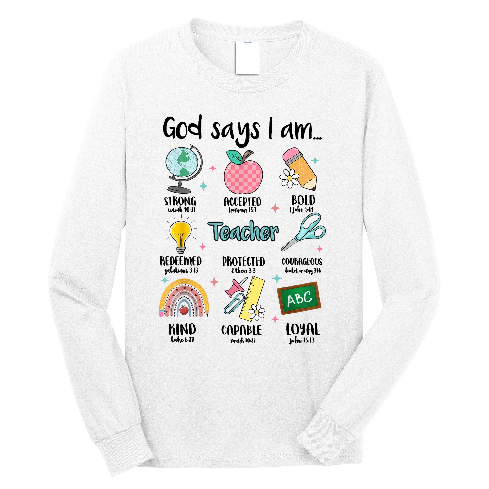 God Says I Am Teacher Life Long Sleeve Shirt