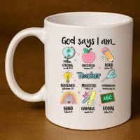 God Says I Am Teacher Life 11oz C Handle Ceramic Mug