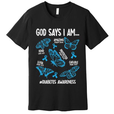 God Says I Am Diabetes Awareness Butterfly Christian Premium T-Shirt