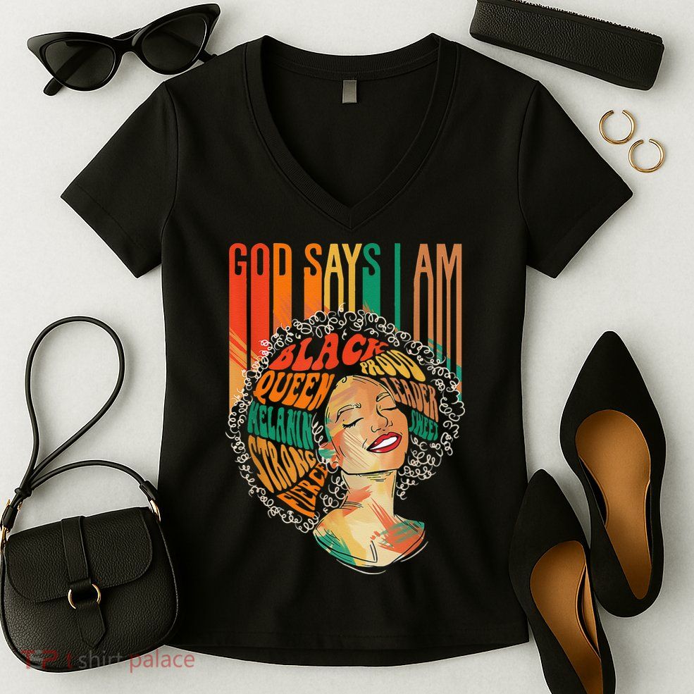 God Says I Am Afro African American Black  History Women's V-Neck T-Shirt