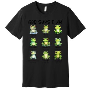 God Says I Am Christian Frog Love Funny Religious Jesus Premium T-Shirt