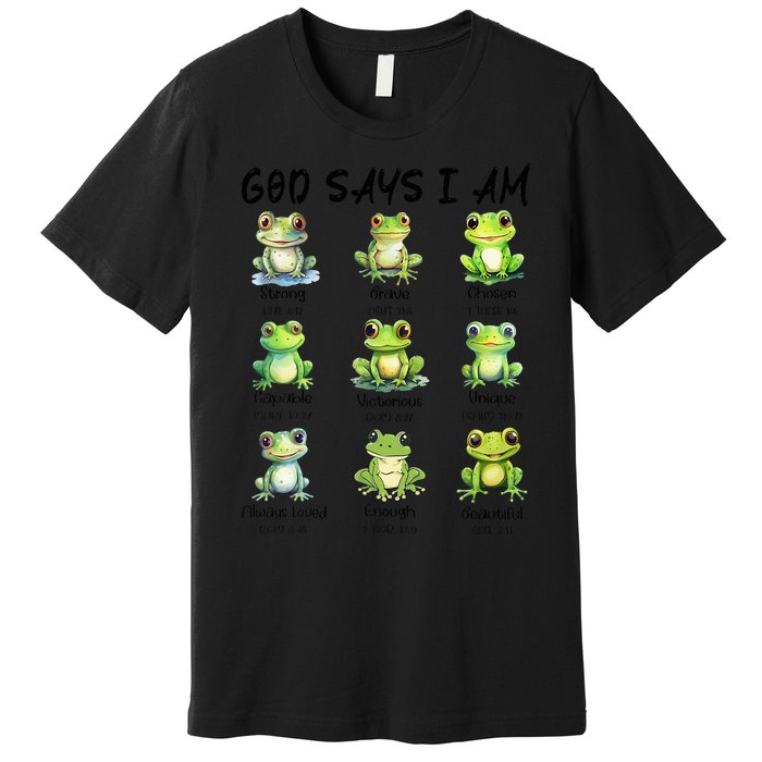 God Says I Am Christian Frog Love Funny Religious Jesus Premium T-Shirt