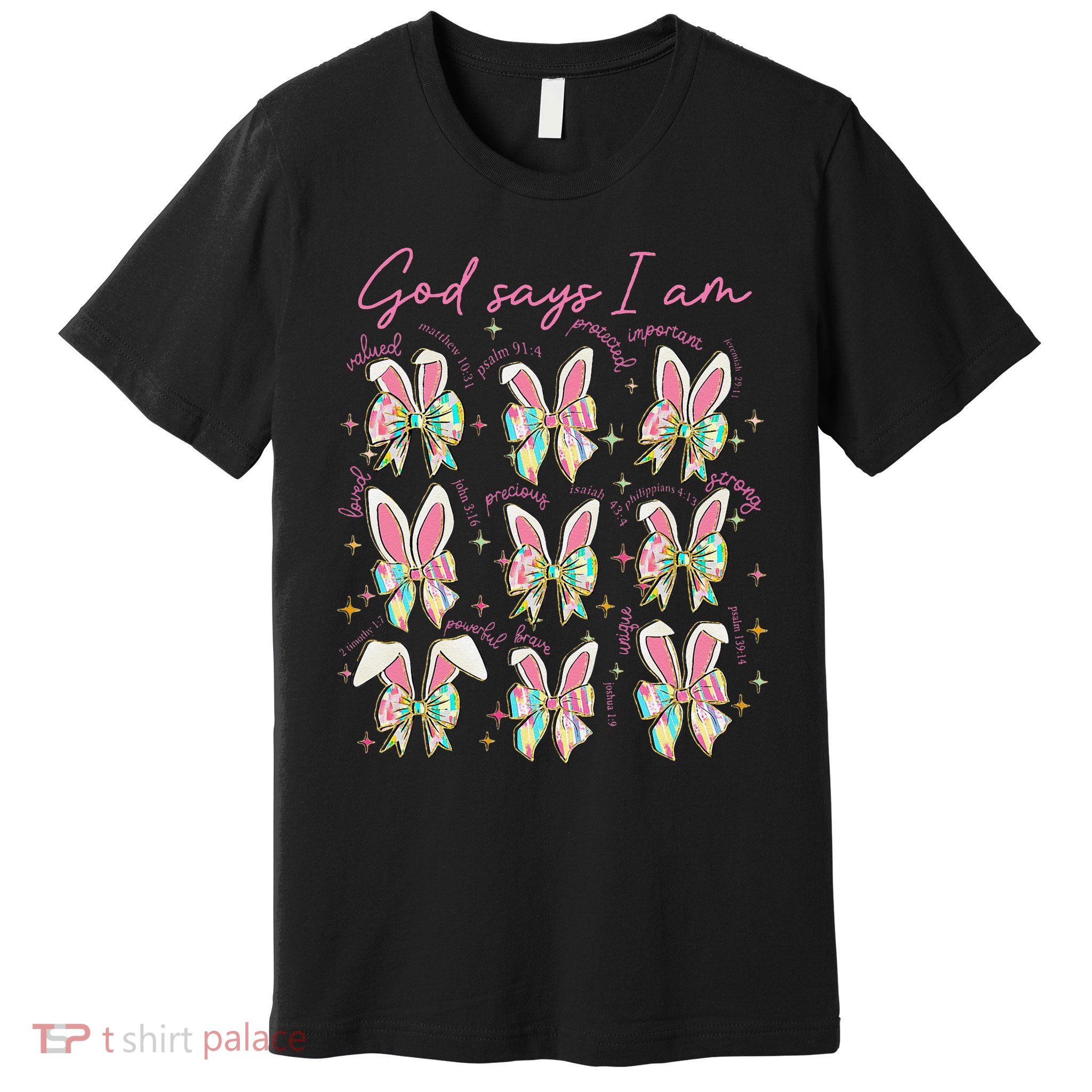 God Says I Am Bunny Ears Coquette Bow Christian Easter Day Premium T-Shirt