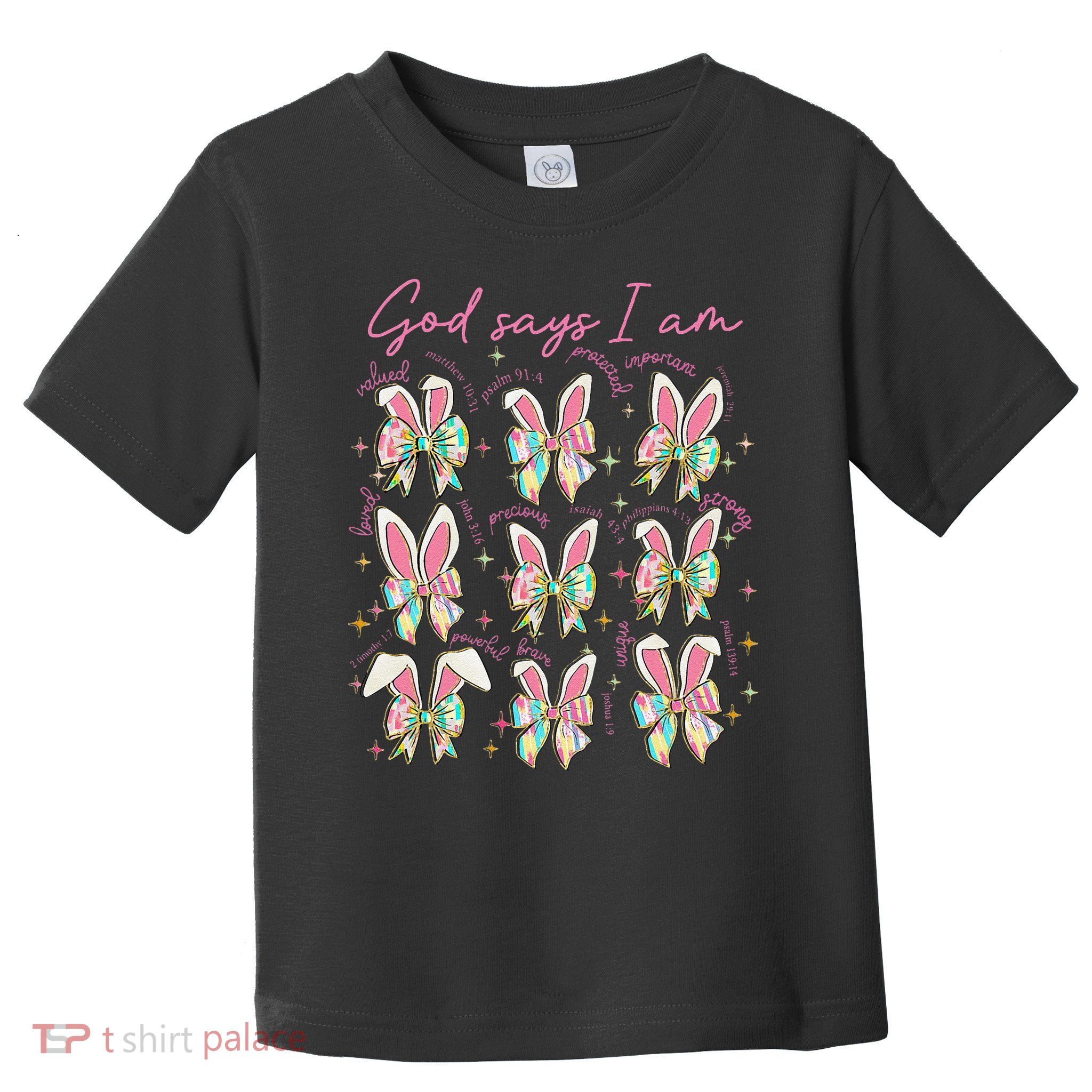 God Says I Am Bunny Ears Coquette Bow Christian Easter Day Toddler T-Shirt