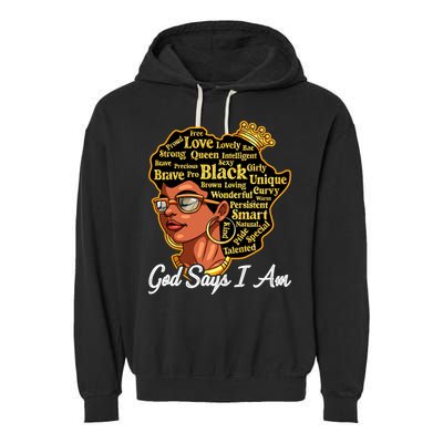 God Says I Am Black History Proud Black Afro Juneteenth Cool Gift Garment-Dyed Fleece Hoodie
