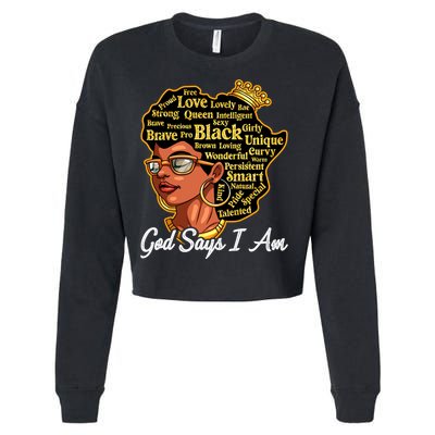God Says I Am Black History Proud Black Afro Juneteenth Cool Gift Cropped Pullover Crew