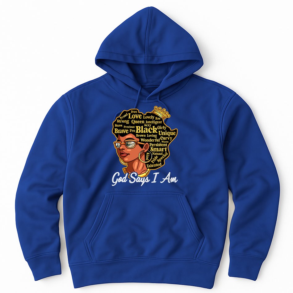 God Says I Am Black History Proud Black Afro Juneteenth Cool Gift Hoodie