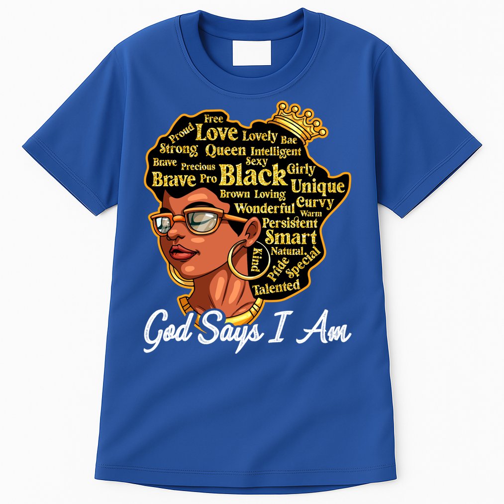 God Says I Am Black History Proud Black Afro Juneteenth Cool Gift Tall T-Shirt