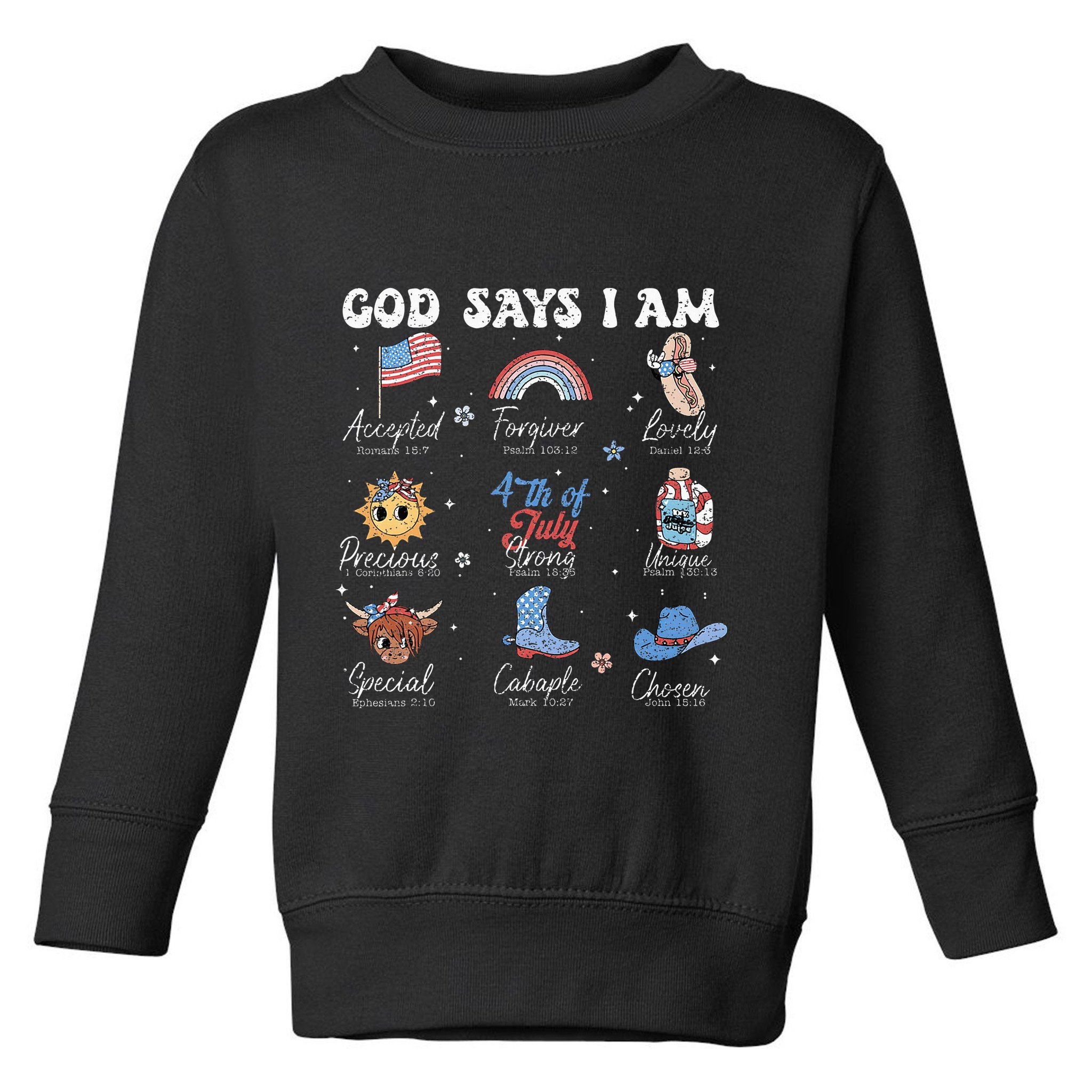 God Says I Am Funny July 4th Bible Verse Christian Toddler Sweatshirt