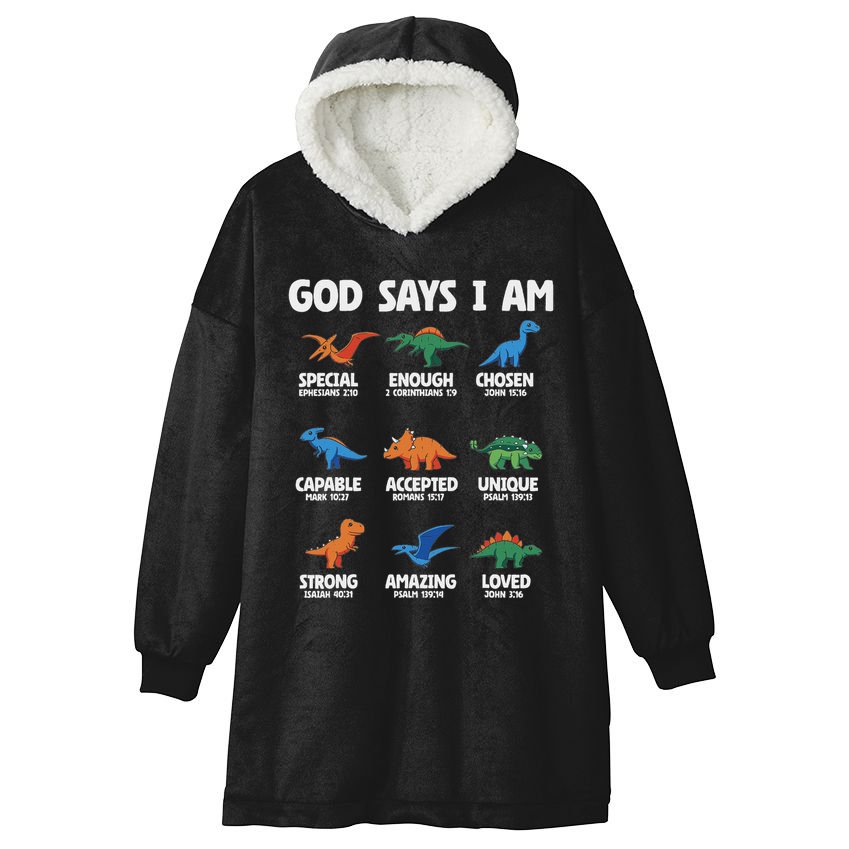 God Says I Am Dinosaur Lover Christian Hooded Wearable Blanket