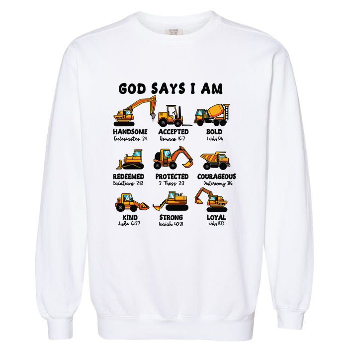 God Says I Am... Construction Trucks Bible Verses Garment-Dyed Sweatshirt