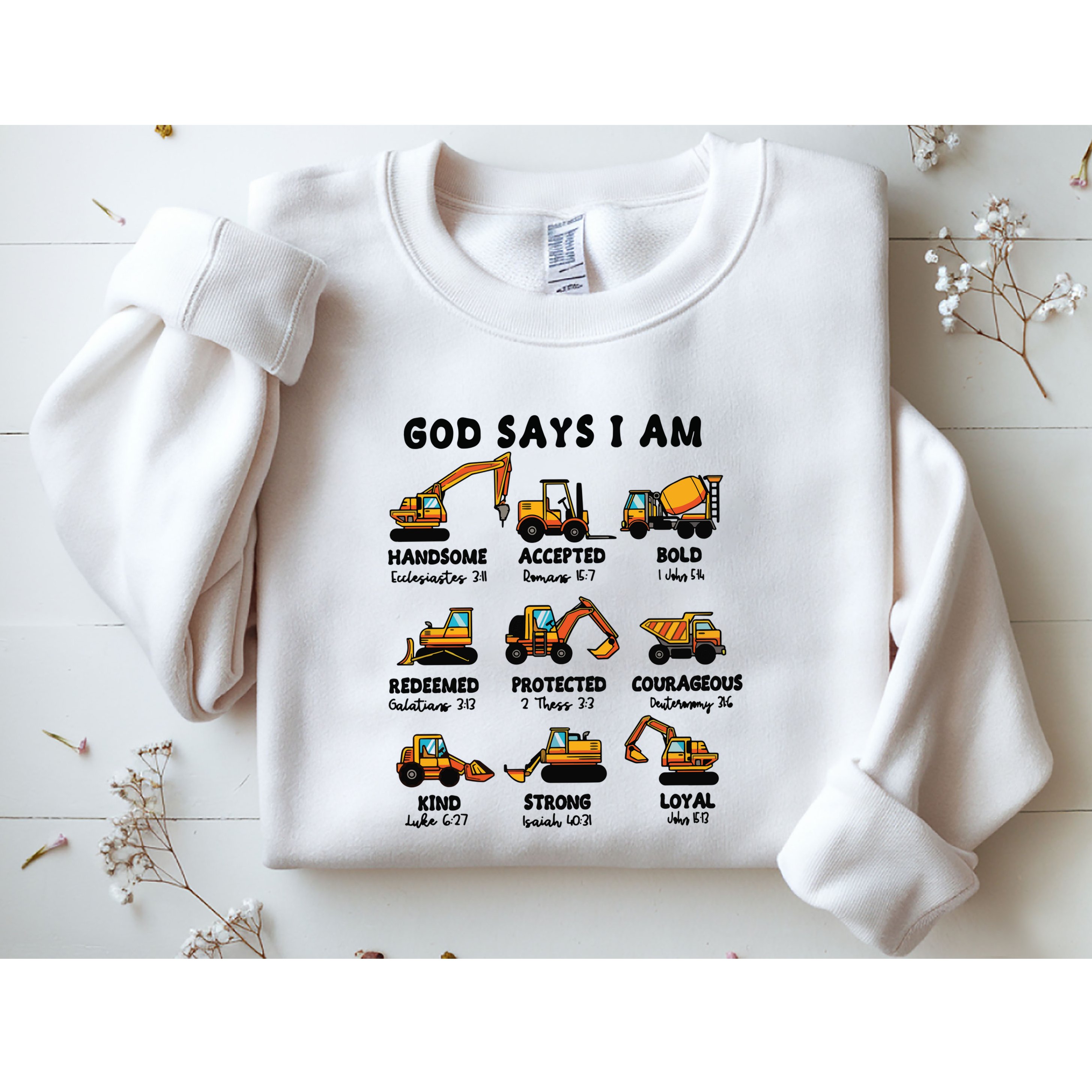 God Says I Am... Construction Trucks Bible Verses Sweatshirt