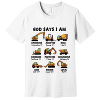 God Says I Am... Construction Trucks Bible Verses Premium T-Shirt