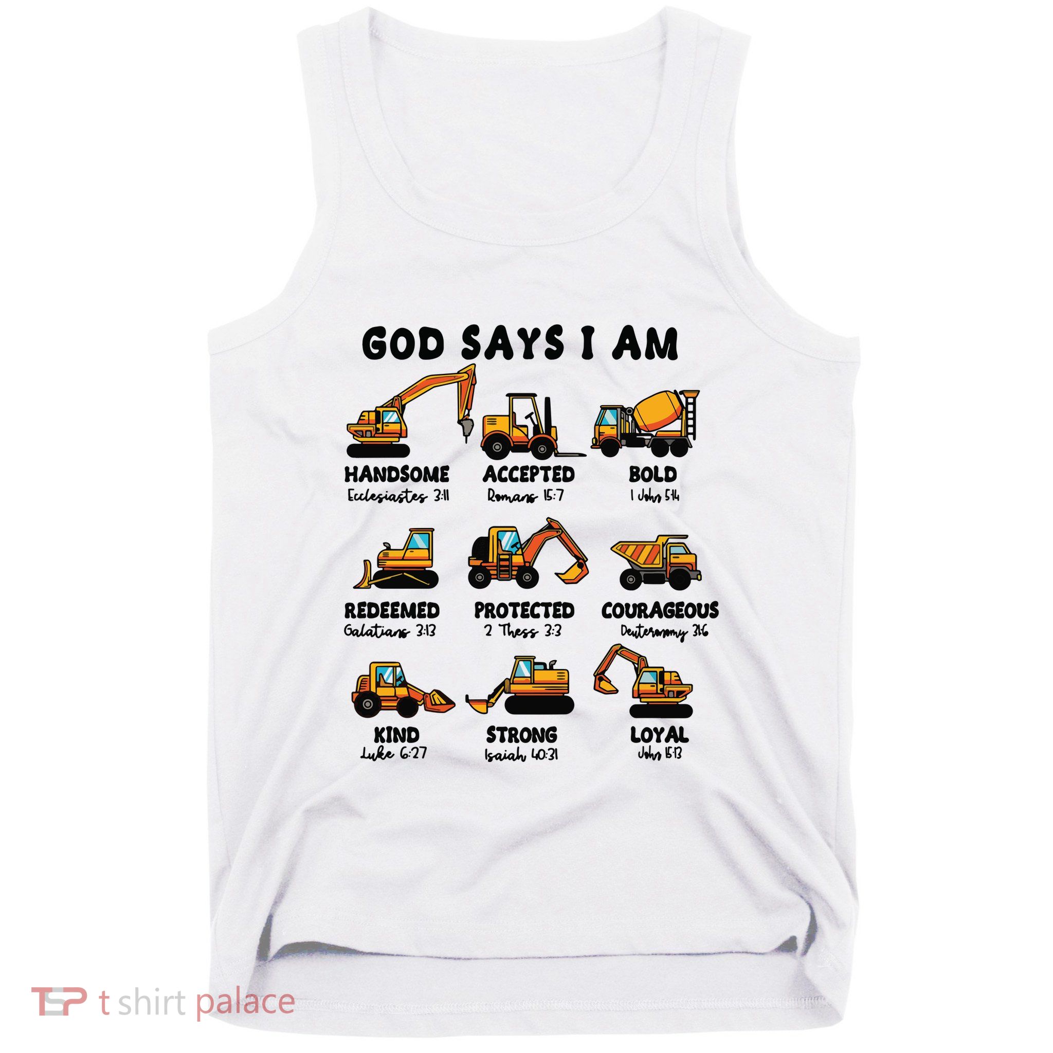 God Says I Am... Construction Trucks Bible Verses Tank Top